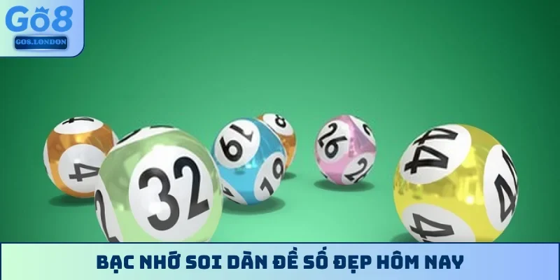 Bạc nhớ soi dàn đề số đẹp hôm nay