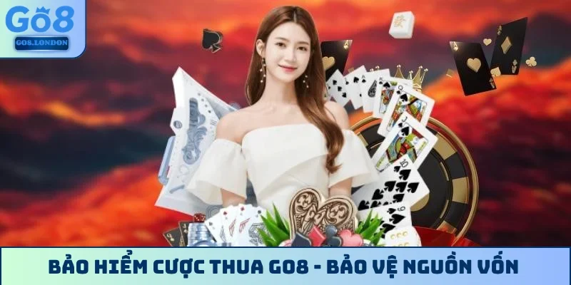 Bảo hiểm cược thua GO8