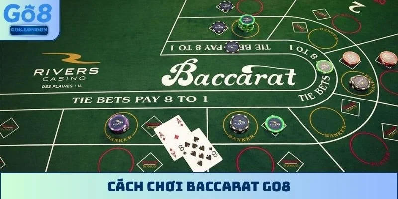 Cách chơi Baccarat GO8
