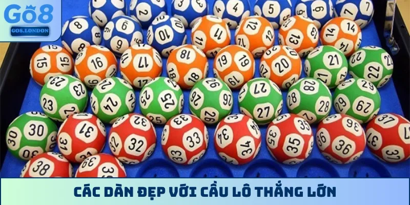 Các dàn đẹp với cầu lô thắng lớn