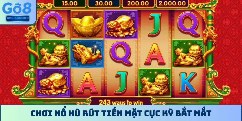 Chơi nổ hũ rút tiền mặt cực kỳ bắt mắt