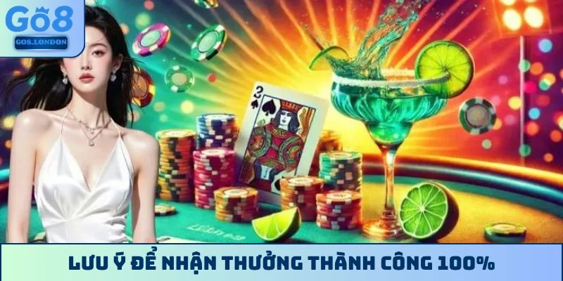 Lưu ý để nhận thưởng thành công 100%