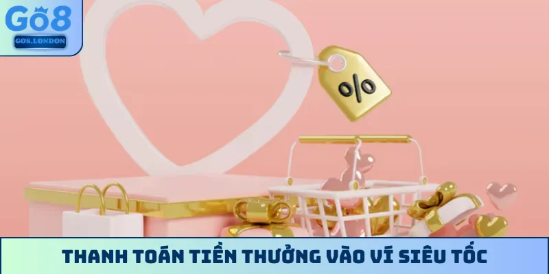 Thanh toán tiền thưởng vào ví siêu tốc