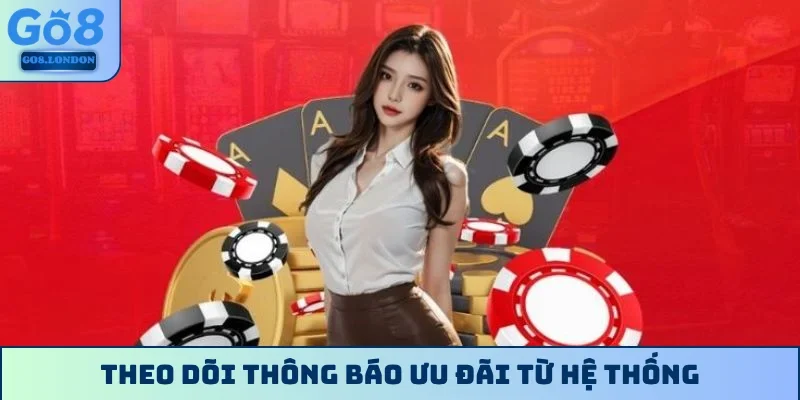 Theo dõi thông báo ưu đãi từ hệ thống